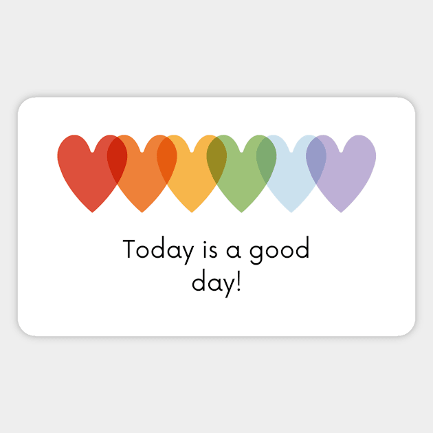 Today is a good day Magnet by Chronically Thriving